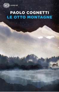 le otto montagne paolo cognetti