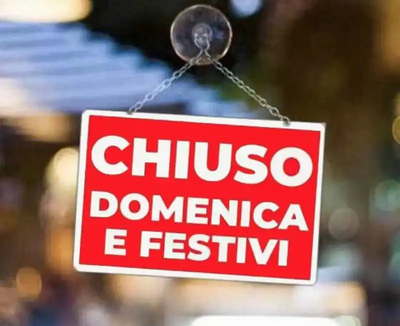 CHIUSURA DEI NEGOZI DOMENICA E FESTIVI