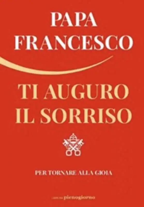 ti auguro  il sorriso   libro accreditato a papa francesco