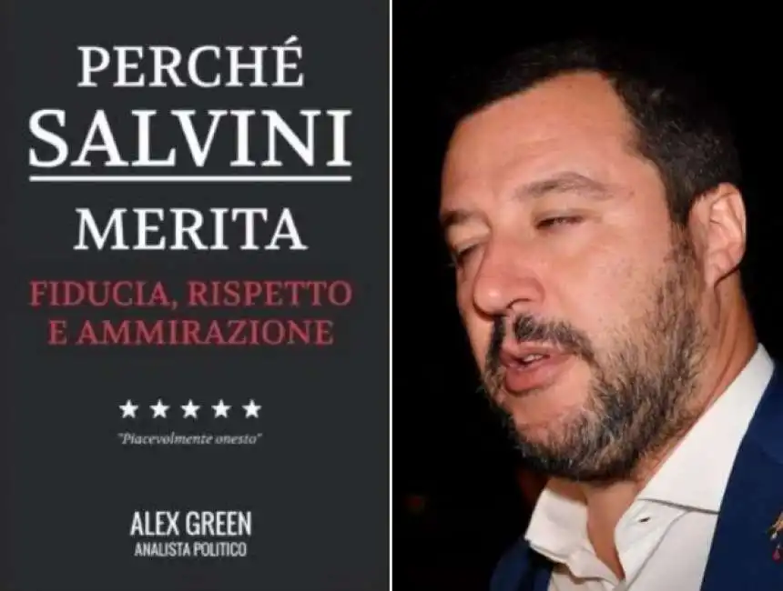 alex green perche salvini merita fiducia rispetto e ammirazione 